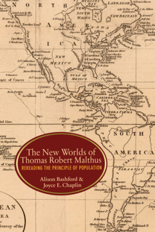 Carte New Worlds of Thomas Robert Malthus Alison Bashford