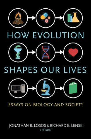 Carte How Evolution Shapes Our Lives Jonathan B. Losos