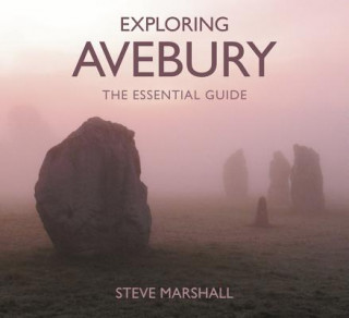 Carte Exploring Avebury Steve Marshall