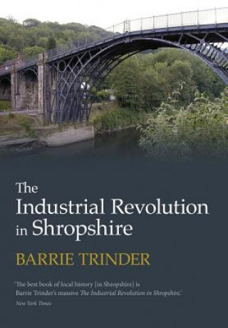 Carte Industrial Revolution in Shropshire Barrie Trinder