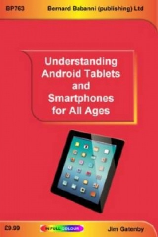 Kniha Understanding Android Tablets and Smartphones for All Ages Jim Gatenby