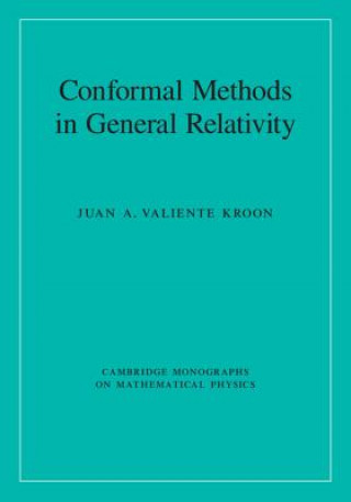 Kniha Conformal Methods in General Relativity Juan A. Valiente Kroon