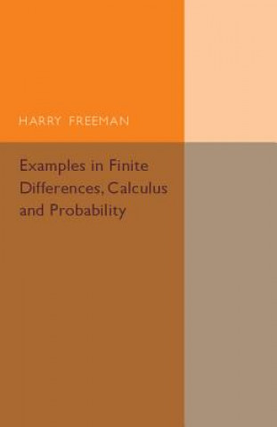 Buch Examples in Finite Differences, Calculus and Probability Harry Freeman