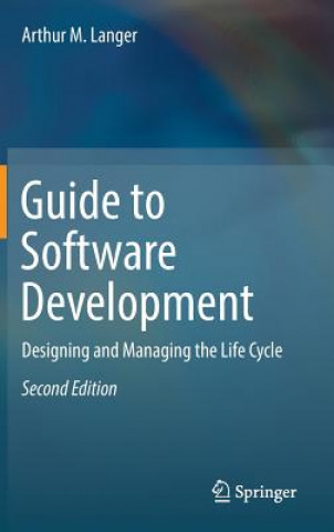 Kniha Guide to Software Development Arthur M. Langer