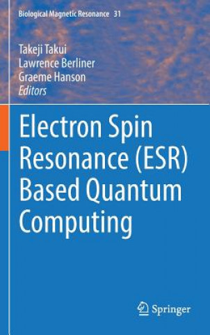 Kniha Electron Spin Resonance (ESR) Based Quantum Computing Takeji Takui