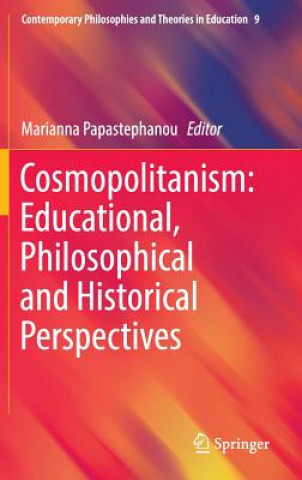 Книга Cosmopolitanism: Educational, Philosophical and Historical Perspectives Marianna Papastephanou