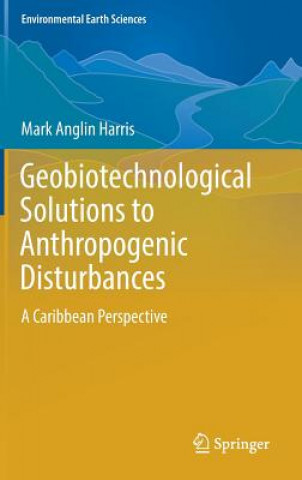 Buch Geobiotechnological Solutions to Anthropogenic Disturbances Mark Harris