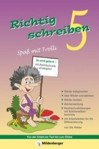 Carte Richtig schreiben - Spaß mit Trolli 6. Schuljahr, Druckschrift Ute Wetter