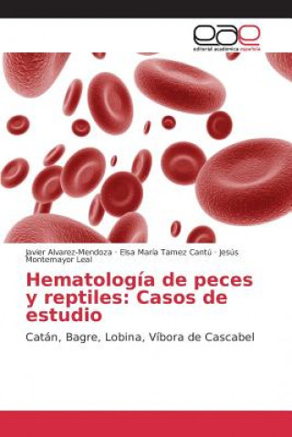 Carte Hematologia de peces y reptiles Alvarez-Mendoza Javier