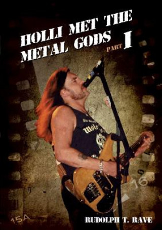 Libro Holli Met the Metal Gods Part I Rudolph T Rave