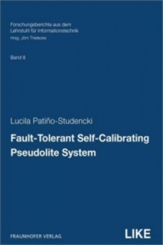 Książka Fault-Tolerant Self-Calibrating Pseudolite System. Lucila Pati?o-Studencki