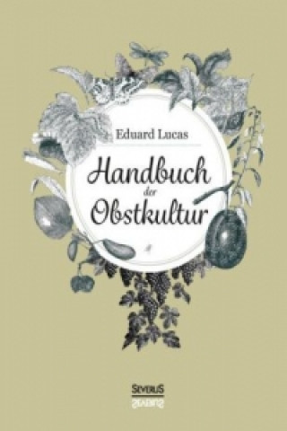 Livre Handbuch der Obstkultur Eduard Lucas