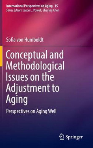 Kniha Conceptual and Methodological Issues on the Adjustment to Aging Sofia von Humboldt