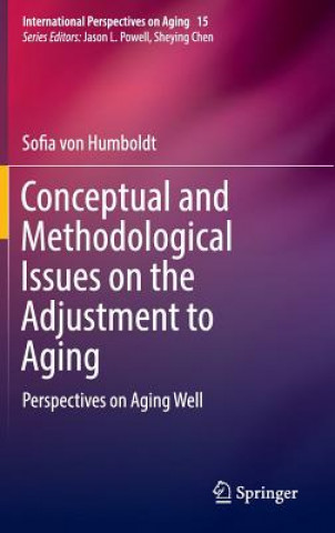 Knjiga Conceptual and Methodological Issues on the Adjustment to Aging Sofia von Humboldt