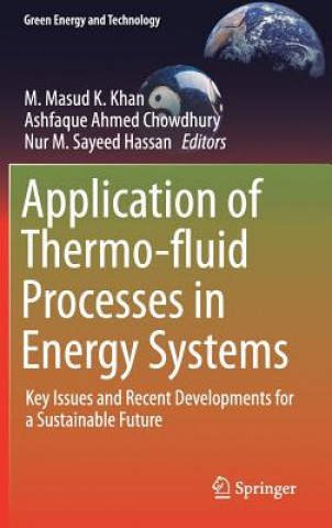 Könyv Application of Thermo-fluid Processes in Energy Systems M. Masud K. Khan
