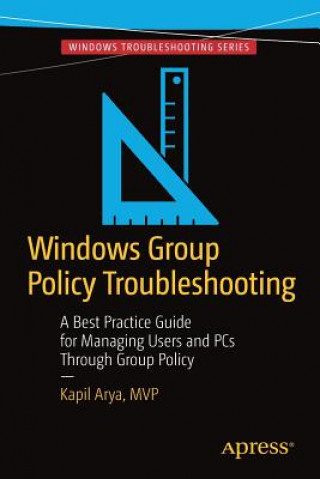 Kniha Windows Group Policy Troubleshooting Kapil Arya