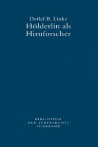 Knjiga Hölderlin als Hirnforscher Detlef B. Linke