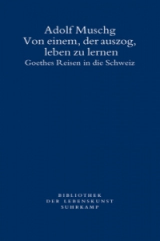 Książka Von einem, der auszog, leben zu lernen Adolf Muschg