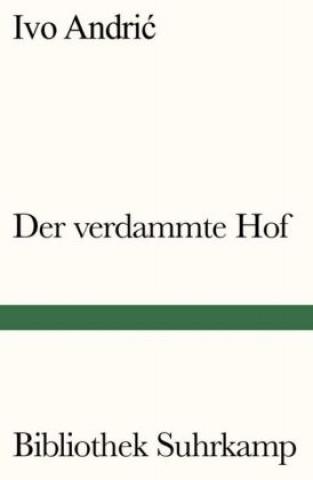 Könyv Der verdammte Hof Ivo Andric