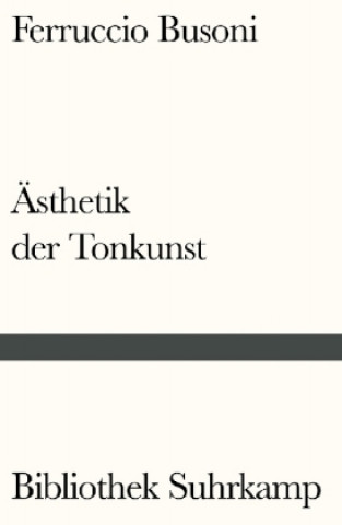 Knjiga Entwurf einer neuen Ästhetik der Tonkunst Ferruccio Busoni