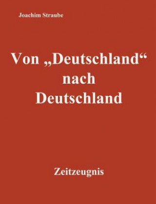 Könyv Von Deutschland nach Deutschland Joachim Straube