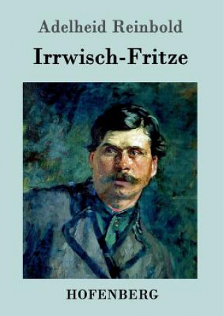 Kniha Irrwisch-Fritze Adelheid Reinbold