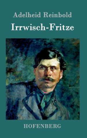 Kniha Irrwisch-Fritze Adelheid Reinbold