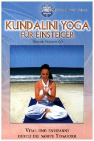 Hanganyagok Kundalini Yoga für Einsteiger, 1 Audio-CD (Deluxe Version) Canda