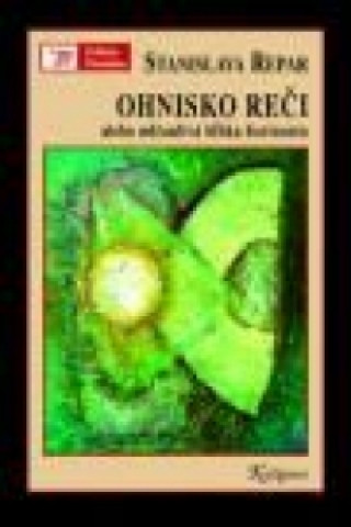 Kniha Ohnisko reči alebo mlčanlivá hĺbka horizontu Stanislava Repar