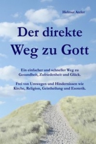 Kniha Der direkte Weg zu Gott Helmut Atzler