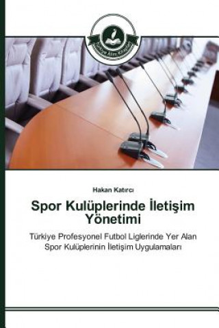Книга Spor Kuluplerinde &#304;leti&#351;im Yoenetimi Kat Rc