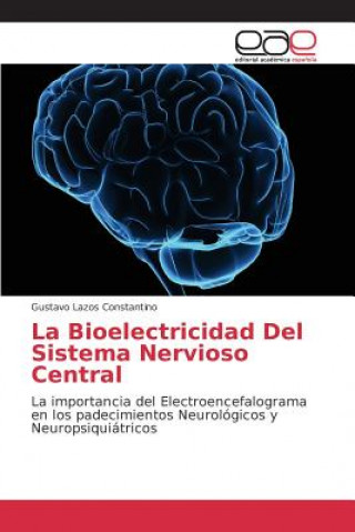 Kniha Bioelectricidad Del Sistema Nervioso Central Lazos Constantino Gustavo