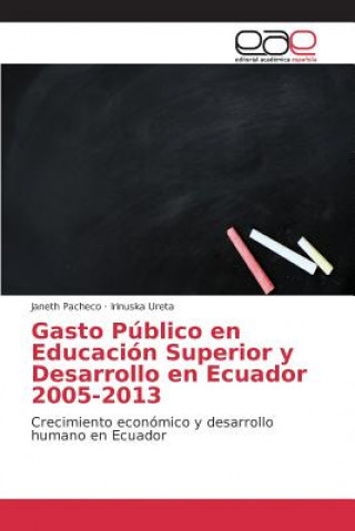 Kniha Gasto Publico en Educacion Superior y Desarrollo en Ecuador 2005-2013 Pacheco Janeth