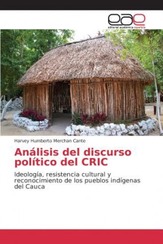 Книга Analisis del discurso politico del CRIC Merchan Cante Harvey Humberto