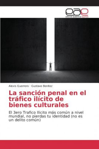 Kniha sancion penal en el trafico ilicito de bienes culturales Guerrero Alexis