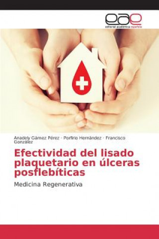 Könyv Efectividad del lisado plaquetario en ulceras posflebiticas Gamez Perez Anadely