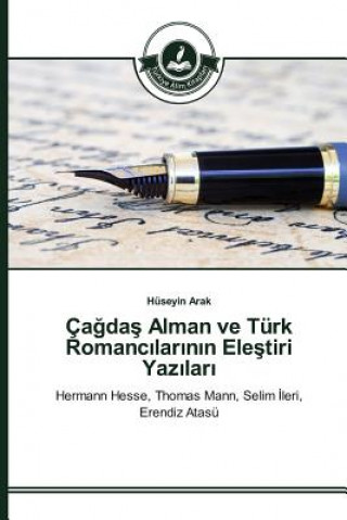 Könyv Ca&#287;da&#351; Alman ve Turk Romanc&#305;lar&#305;n&#305;n Ele&#351;tiri Yaz&#305;lar&#305; Arak Huseyin