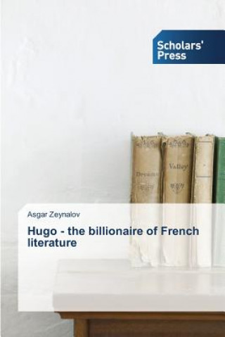 Książka Hugo - the billionaire of French literature Zeynalov Asgar