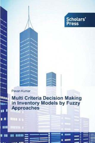 Book Multi Criteria Decision Making in Inventory Models by Fuzzy Approaches Kumar Pavan