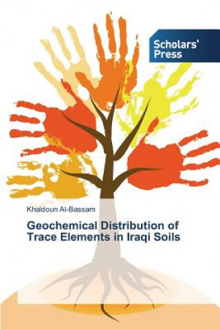 Kniha Geochemical Distribution of Trace Elements in Iraqi Soils Al-Bassam Khaldoun