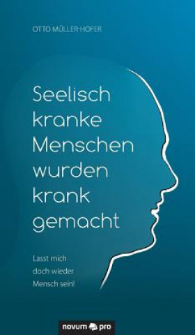 Książka Seelisch kranke Menschen wurden krank gemacht Otto Muller-Hofer