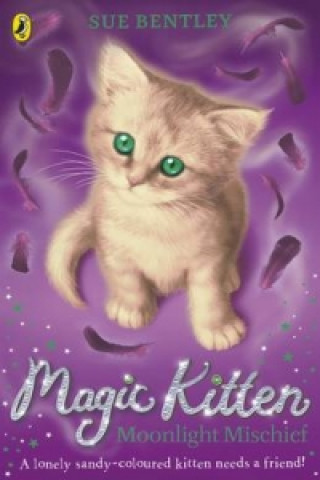 Kniha Magic Kitten: Moonlight Mischief Sue Bentley