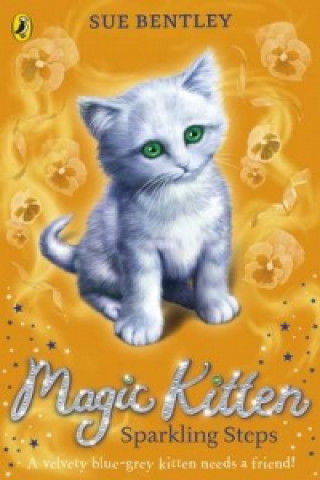 Kniha Magic Kitten: Sparkling Steps Sue Bentley