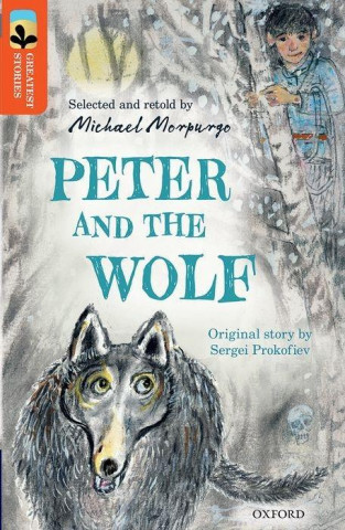 Книга Oxford Reading Tree TreeTops Greatest Stories: Oxford Level 13: Peter and the Wolf Michael Morpurgo