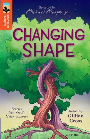 Kniha Oxford Reading Tree TreeTops Greatest Stories: Oxford Level 13: Changing Shape Gillian Cross