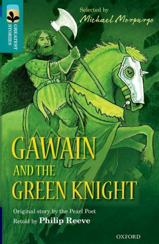 Könyv Oxford Reading Tree TreeTops Greatest Stories: Oxford Level 16: Gawain and the Green Knight Pearl Poet
