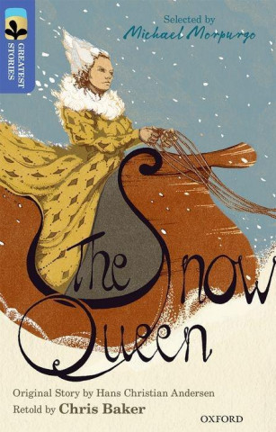 Kniha Oxford Reading Tree TreeTops Greatest Stories: Oxford Level 17: The Snow Queen Chris Baker