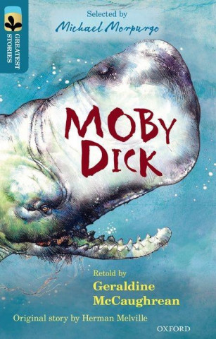 Carte Oxford Reading Tree TreeTops Greatest Stories: Oxford Level 19: Moby Dick Geraldine McCaughrean