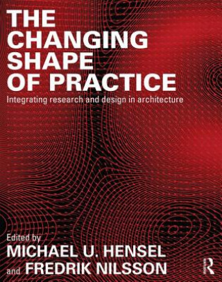 Libro Changing Shape of Practice Michael U. Hensel
