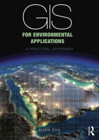 Kniha GIS for Environmental Applications Xuan Zhu